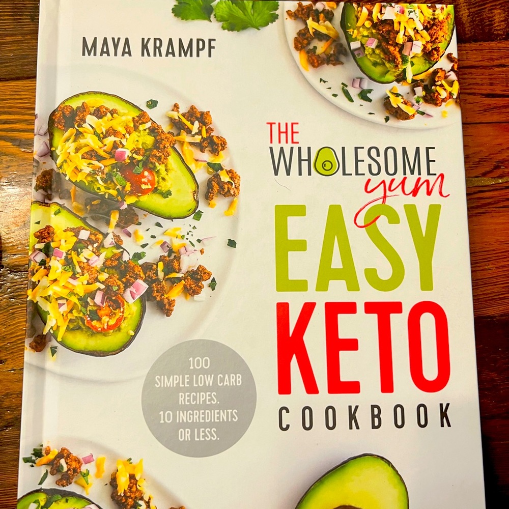 THE WHOLESOME YUM EASY KETO COOKBOOK: 100 SIMPLE LOW CARB